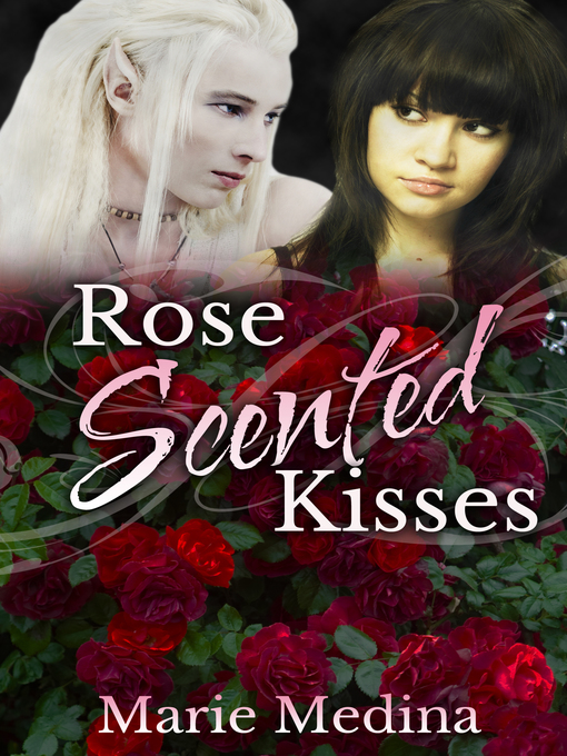 Title details for Rose Scented Kisses by Marie Medina - Available